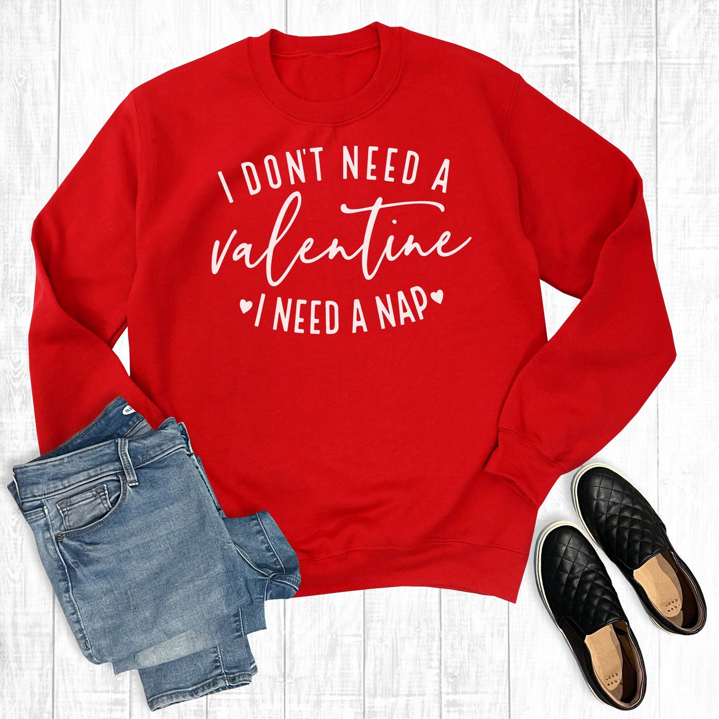 I Don't Need A Valentine I Need A Nap Sweatshirt | Valentines Day Sweatshirt